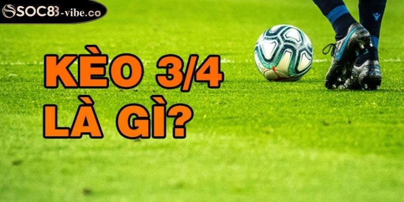 Kèo Chấp 3 4 SOC88 Hướng Dẫn Và Chiến Lược Thắng Cược 2 Thấu hiểu cơ chế của kèo chấp 3 4 SOC88 trước khi tham gia