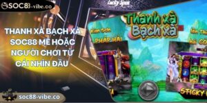 Thanh Xà Bạch Xà Soc88 Mê Hoặc Người Chơi Từ Cái Nhìn Đầu 2 Thanh Xà Bạch Xà Soc88 Mê Hoặc Người Chơi Từ Cái Nhìn Đầu